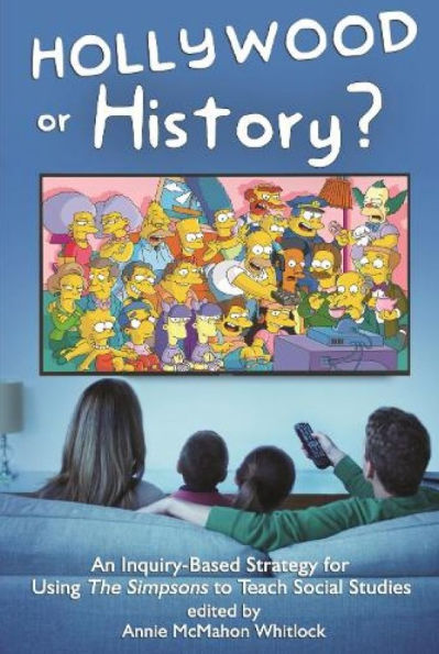 Hollywood or History?: An Inquiry-Based Strategy for Using the Simpsons to Teach Social Studies