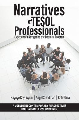 Narratives of TESOL Professionals: Experiences Navigating the Doctoral Program