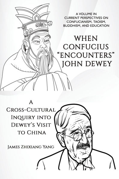 When Confucius "Encounters" John Dewey: A Cross-Cultural Inquiry Into Dewey's Visit to China