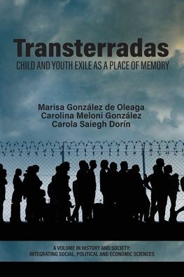 Transterradas: Child and Youth Exile as a Place of Memory