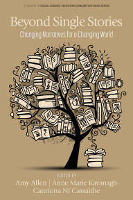 Title: Beyond Single Stories: Changing Narratives for a Changing World, Author: Amy Allen