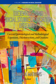 Title: (Re)Envisioning Social Studies Education Research, Author: Sarah A. Mathews