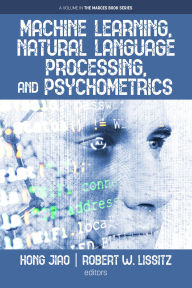 Title: Machine Learning, Natural Language Processing, and Psychometrics, Author: Hong Jiao