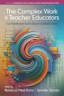 The Complex Work of Teacher Educators: Cases That Illustrate Teacher Educator Standards in Action