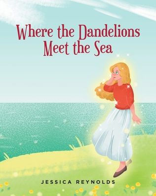 Where the Dandelions Meet Sea