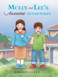 Title: Molly and Lee's Awesome Adventures, Author: Bernice Cohen