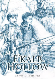 Title: E'kalb Hollow, Author: Sheila D. Hairston