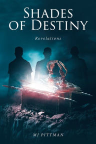 Title: Shades of Destiny: Revelations, Author: MJ PITTMAN