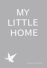 Title: My Little Home, Author: Carol Tierney