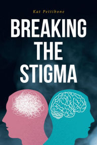 Title: Breaking the Stigma, Author: Kat Pettibone