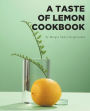 A Taste of Lemon Cookbook
