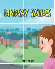 Title: Lindsay Smiles, Author: Thom Majka