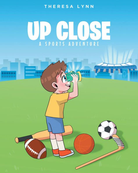 Up Close: A Sports Adventure