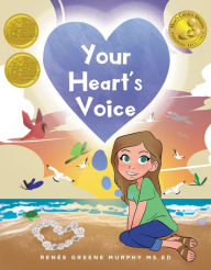 Title: Your Heart's Voice (2023 and 2024 Family Choice Award Winner), Author: Renée Greene Murphy MS Ed