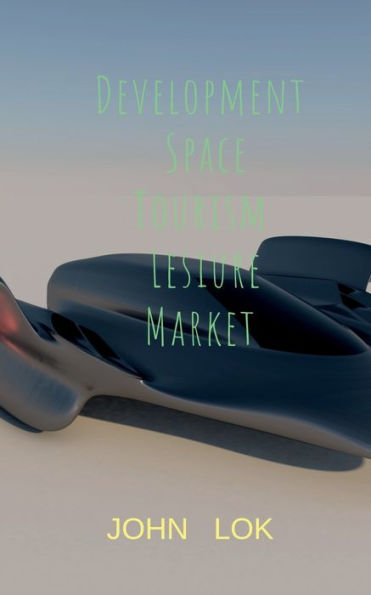 Development Space Tourism Lesiure Market