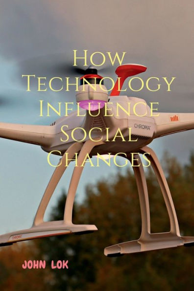 How Technology Influence Social Changes
