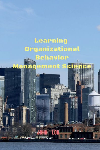 Learning Organizational Behavior Management Science