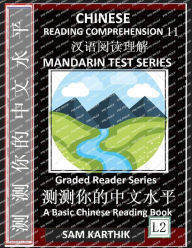 Title: Chinese Reading Comprehension 11: China's Geography, Mandarin Test Series, Easy Lessons, Questions, Answers, Essays, Teach Yourself Independently (Simplified Characters, Pinyin, Graded Reader Level 2), Author: Sam Karthik