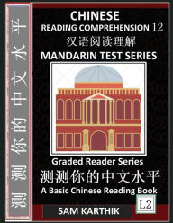 Title: Chinese Reading Comprehension 12: Chinese Poetry, Mandarin Test Series, Easy Lessons, Questions, Answers, Essays, Teach Yourself Independently (Simplified Characters, Pinyin, Graded Reader Level 2), Author: Sam Karthik