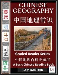 Title: Chinese Geography 1: Mountains, Rivers, Lakes, Deserts, Relief, Lands, Plateaus (Simplified Characters with Pinyin, Introduction to Chinese Geography Series, Graded Reader, Level 4), Author: Sam Karthik