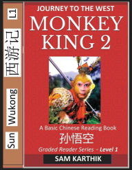Title: Monkey King (Part 2) - A Basic Chinese Reading Book (Simplified Characters), Folk Story of Sun Wukong from the Novel Journey to the West, Self-Learn Reading Mandarin Chinese, Author: Sam Karthik