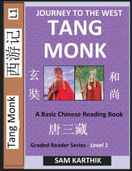Title: Tang Monk: Story of Xuanzang, and Tang Sanzang from the Novel Journey to the West, A Basic Chinese Reading Book, Simplified Characters, Pinyin, Graded Reader Series HSK Level 1), Author: Sam Karthik
