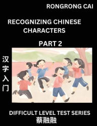 Title: Reading Chinese Characters (Part 2) - Difficult Level Test Series for HSK All Level Students to Fast Learn Recognizing & Reading Mandarin Chinese Characters with Given Pinyin and English meaning, Easy Vocabulary, Moderate Level Multiple Answer Objective T, Author: Rongrong Cai