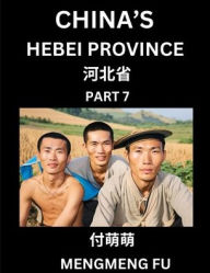 Title: China's Hebei Province (Part 7)- Learn Chinese Characters, Words, Phrases with Chinese Names, Surnames and Geography, Author: Mengmeng Fu