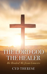 Free ebook joomla download The Lord God the Healer: He Healed Me from Cancers