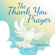 Title: The Thank You Prayer, Author: Alma Patton