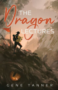 Title: The Dragon Lectures, Author: Gene Tanner