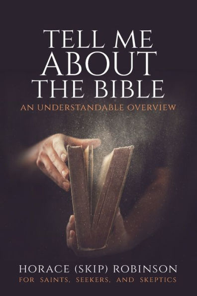 Tell Me about the Bible: An Understandable Overview