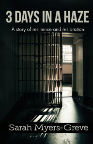 Book downloads for mp3 3 Days in a Haze: A Story of Resilience and Restoration (English literature) by Sarah Myers-Greve, Sarah Myers-Greve