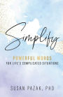 Simplify: Powerful Words for Life's Complicated Situations