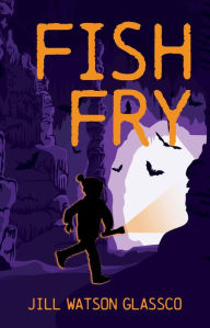Title: Fish Fry, Author: Jill Watson Glassco