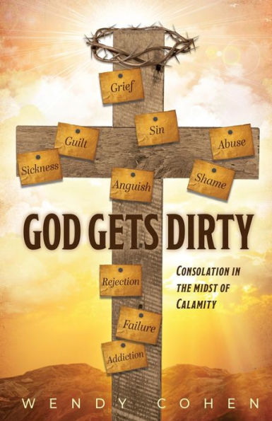 God Gets Dirty: Consolation the Midst of Calamity