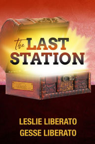 Title: The Last Station, Author: Leslie & Gesse Liberato