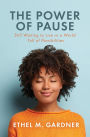 The Power of Pause: Still Waiting to Live in a World Full of Possibilities