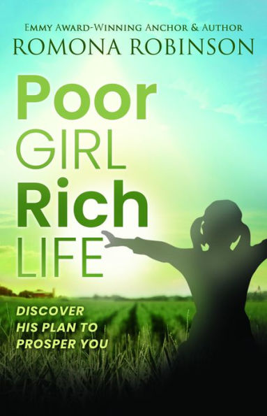 Poor Girl, Rich Life: Discover His Plan to Prosper You