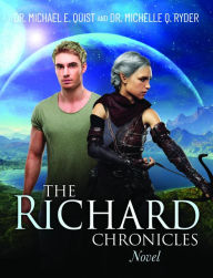 Title: The Richard Chronicles Novel, Author: Dr. Michael E. Quist