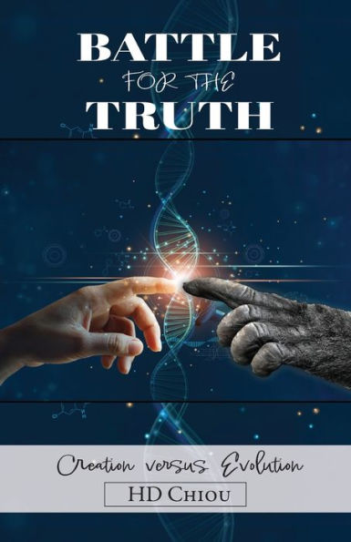 Battle for the Truth: Creation Versus Evolution