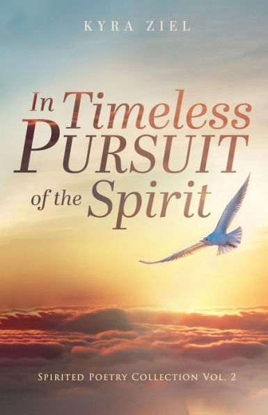Timeless Pursuit of the Spirit: Spirited Poetry Collection: Volume 2