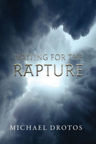 Title: Waiting for the Rapture, Author: Michael Drotos