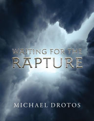 Title: Waiting for the Rapture, Author: Michael Drotos