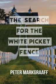 Download books google books ubuntu The Search for the White Picket Fence in English by Peter Markgraaff MOBI 9798887388861