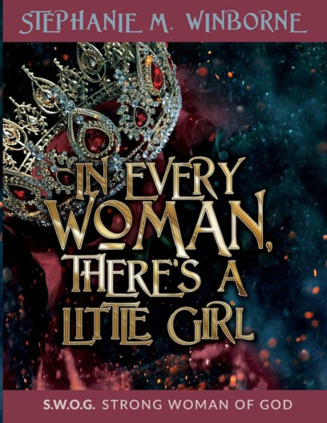 Every Woman, There's a Little Girl: S.W.O.G. Strong Woman of God