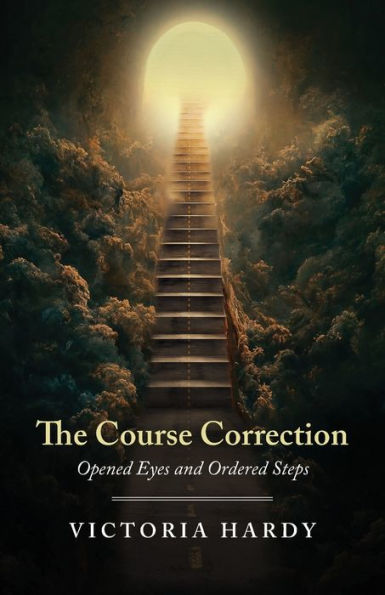 The Course Correction: Opened Eyes and Ordered Steps