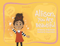Title: Allison, You Are Beautiful, Author: Erika Archer