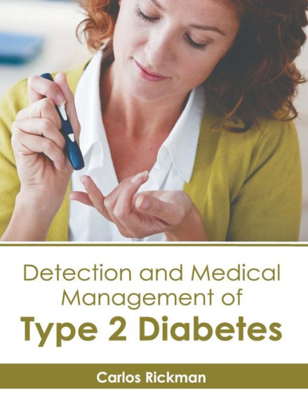 Detection and Medical Management of Type 2 Diabetes