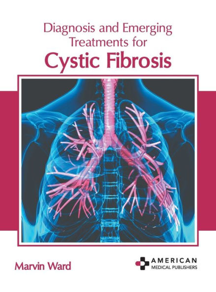 Diagnosis and Emerging Treatments for Cystic Fibrosis